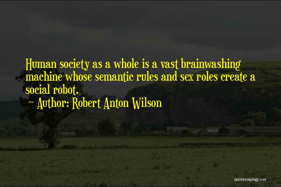 Brainwashing Quotes By Robert Anton Wilson