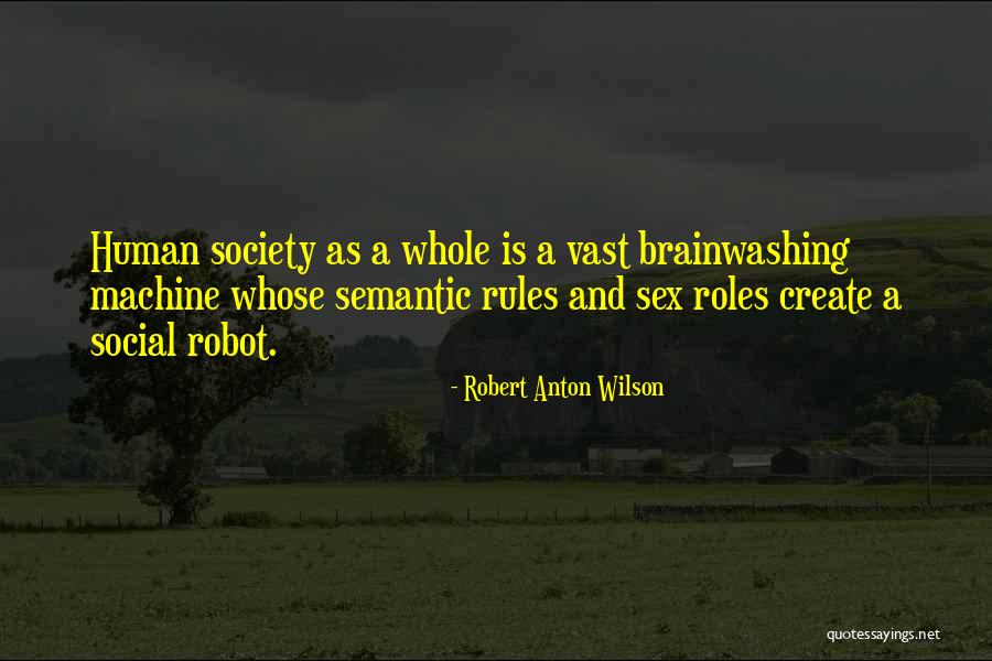 Brainwashing Quotes By Robert Anton Wilson