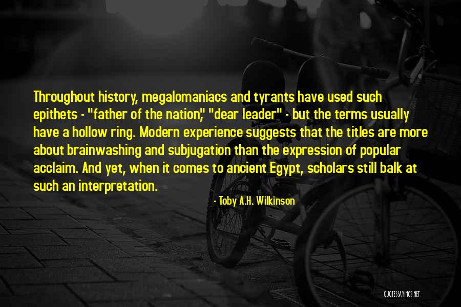 Brainwashing Quotes By Toby A.H. Wilkinson