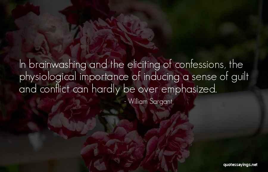 Brainwashing Quotes By William Sargant