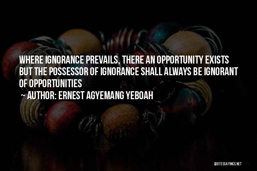 Brainy Inspirational Life Quotes By Ernest Agyemang Yeboah