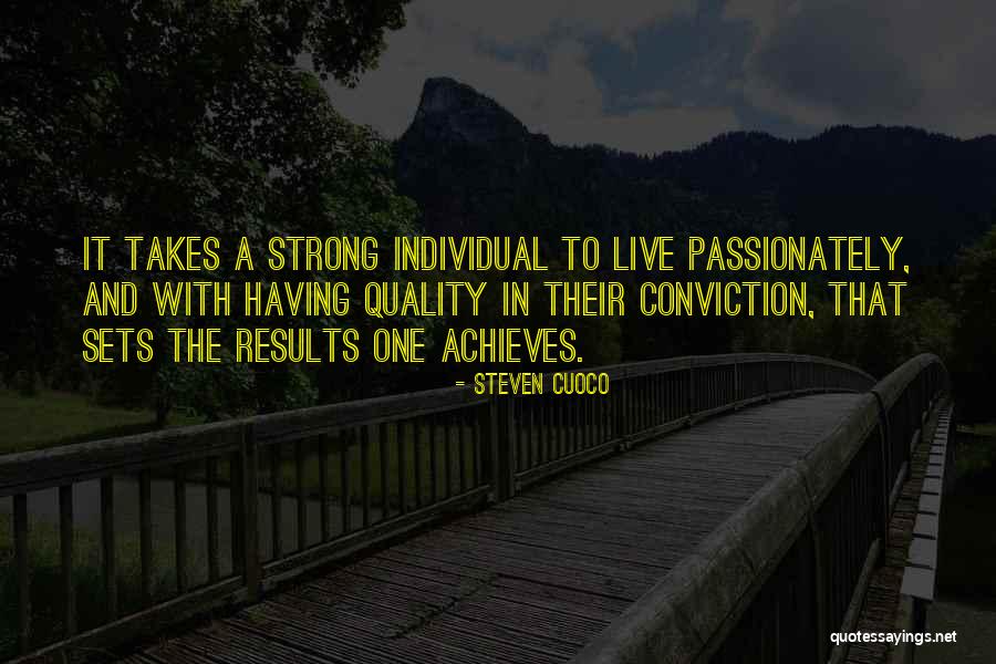 Brainy Life Quotes By Steven Cuoco Brainy Life Quotes By Steven Cuoco