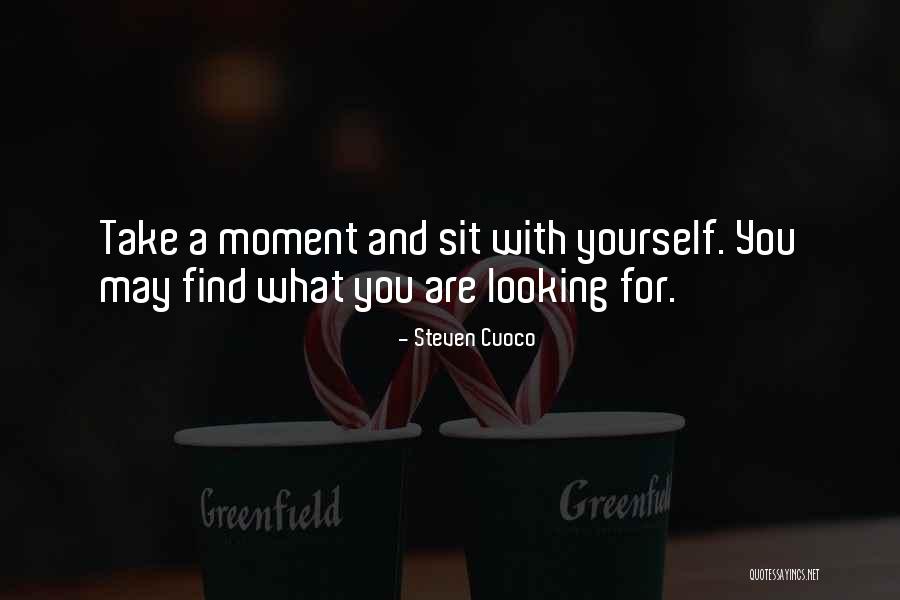 Brainy Life Quotes By Steven Cuoco Brainy Life Quotes By Steven Cuoco