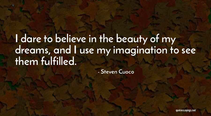 Brainy Life Quotes By Steven Cuoco Brainy Life Quotes By Steven Cuoco
