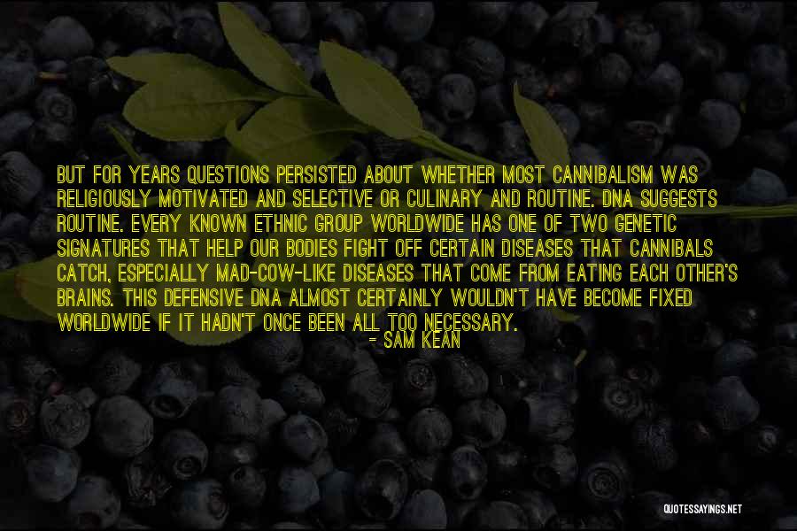 Braising Greens Quotes By Sam Kean Braising Greens Quotes By Sam Kean