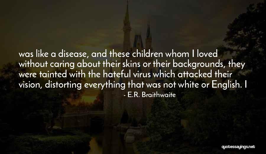 Braithwaite Quotes By E.R. Braithwaite Braithwaite Quotes By E.R. Braithwaite