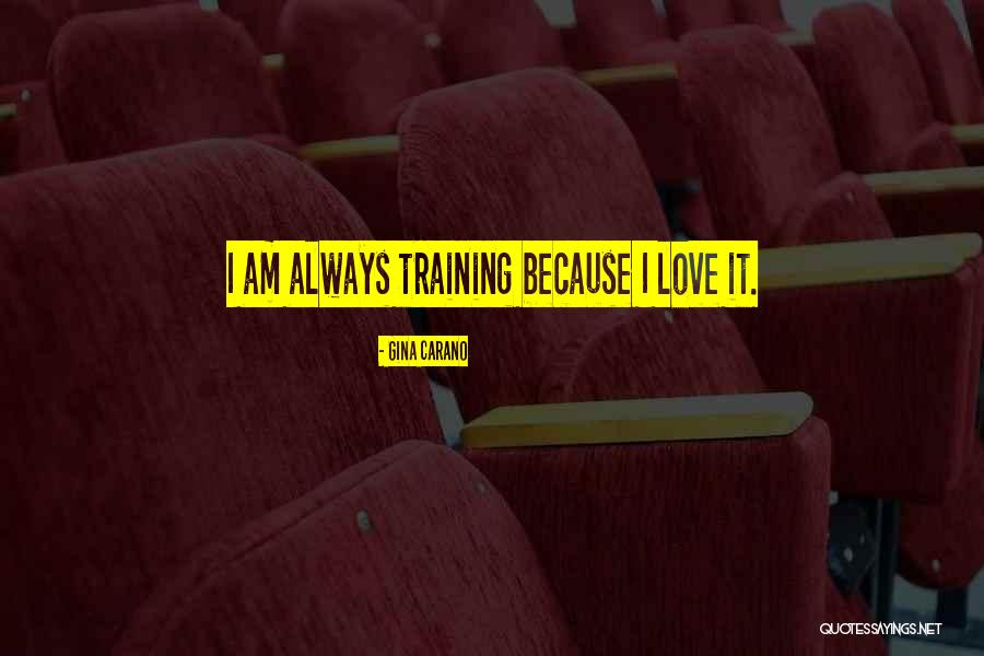 Brajesh Goyal Quotes By Gina Carano Brajesh Goyal Quotes By Gina Carano