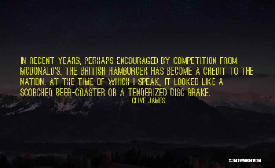 Brake Quotes By Clive James