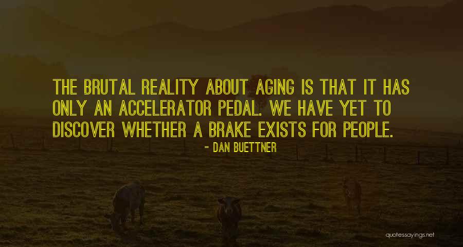Brake Quotes By Dan Buettner Brake Quotes By Dan Buettner