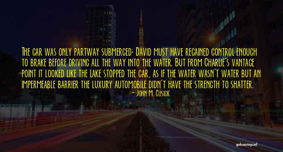 Brake Quotes By John M. Cusick Brake Quotes By John M. Cusick