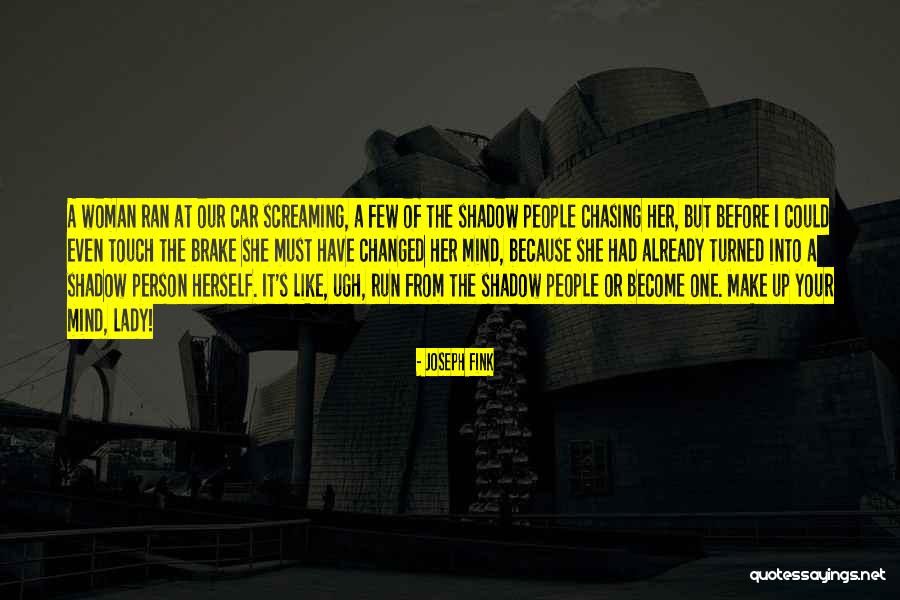 Brake Quotes By Joseph Fink Brake Quotes By Joseph Fink