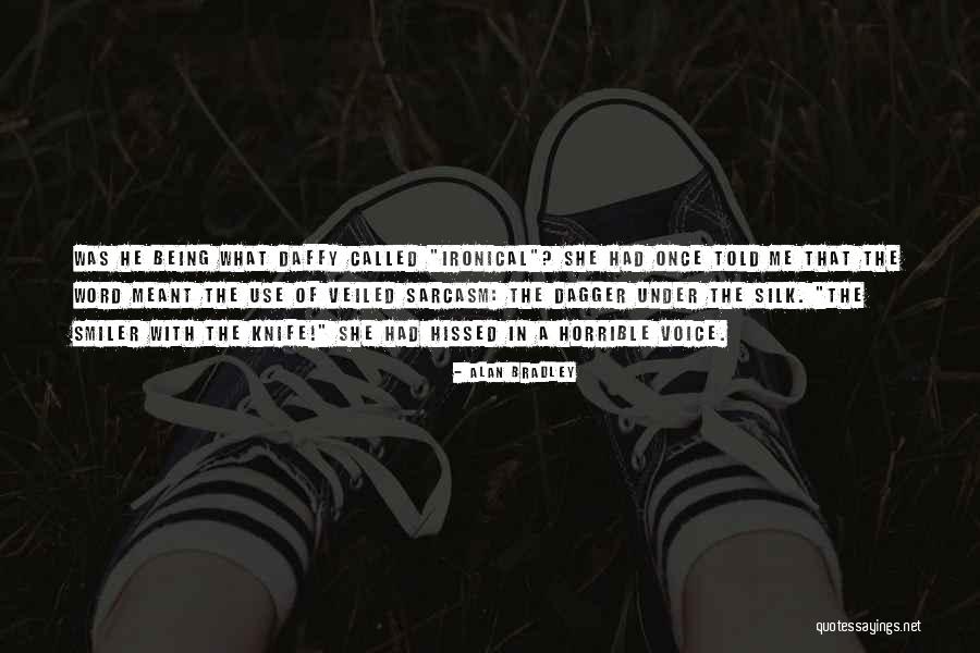 Brakonierebi Quotes By Alan Bradley Brakonierebi Quotes By Alan Bradley