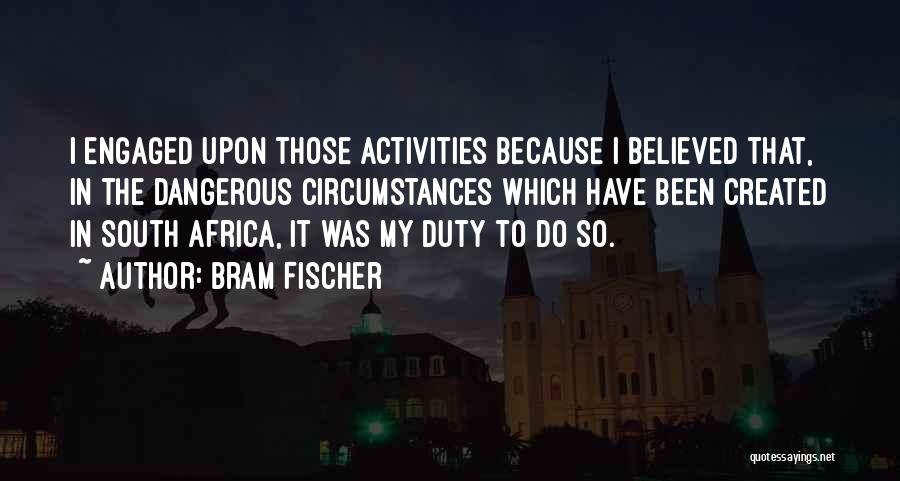 Bram Fischer Quotes 1789048