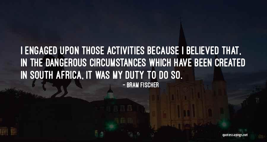 Bram Fischer Quotes 1789048