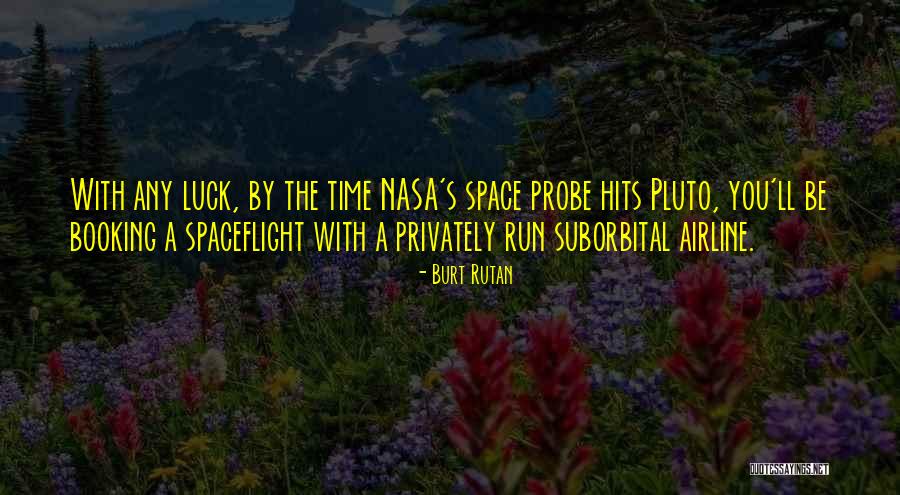 Bramante Homes Quotes By Burt Rutan Bramante Homes Quotes By Burt Rutan