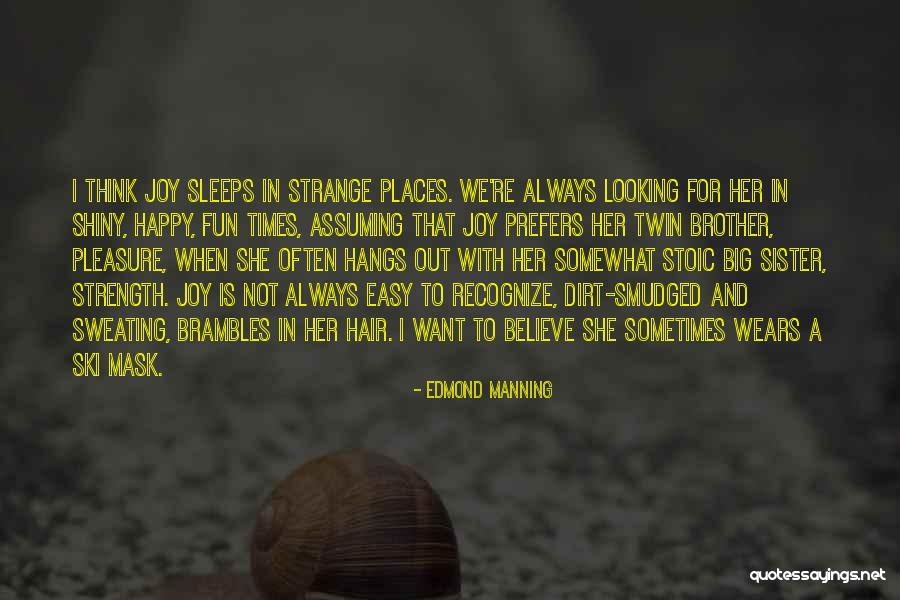 Brambles Quotes By Edmond Manning Brambles Quotes By Edmond Manning