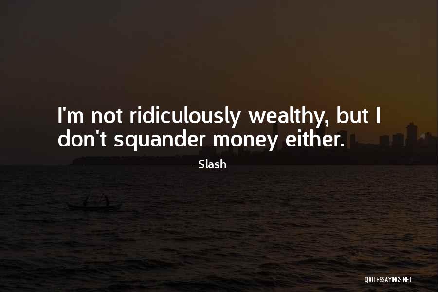 Brammer Buck Quotes By Slash Brammer Buck Quotes By Slash