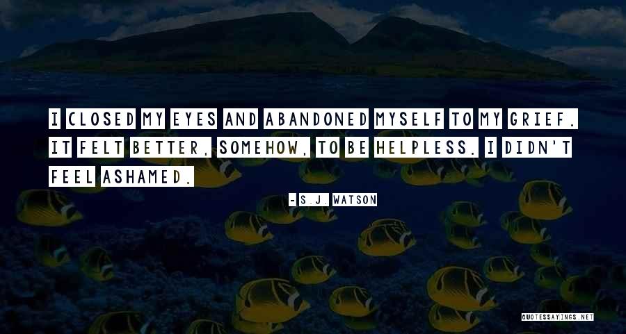 Bramming Efterskole Quotes By S.J. Watson Bramming Efterskole Quotes By S.J. Watson