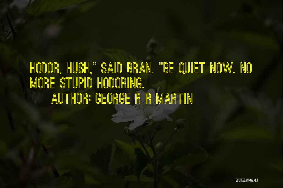 Bran And Hodor Quotes By George R R Martin