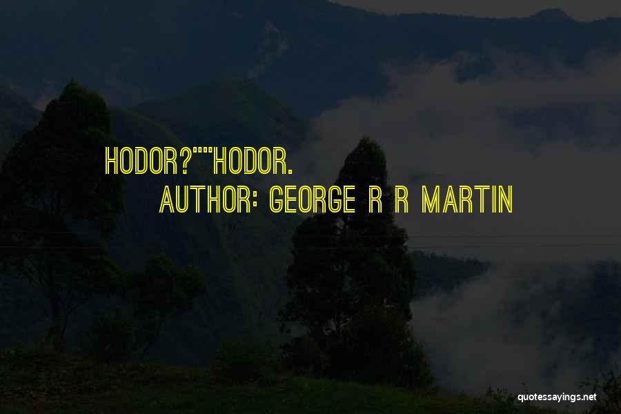 Bran And Hodor Quotes By George R R Martin