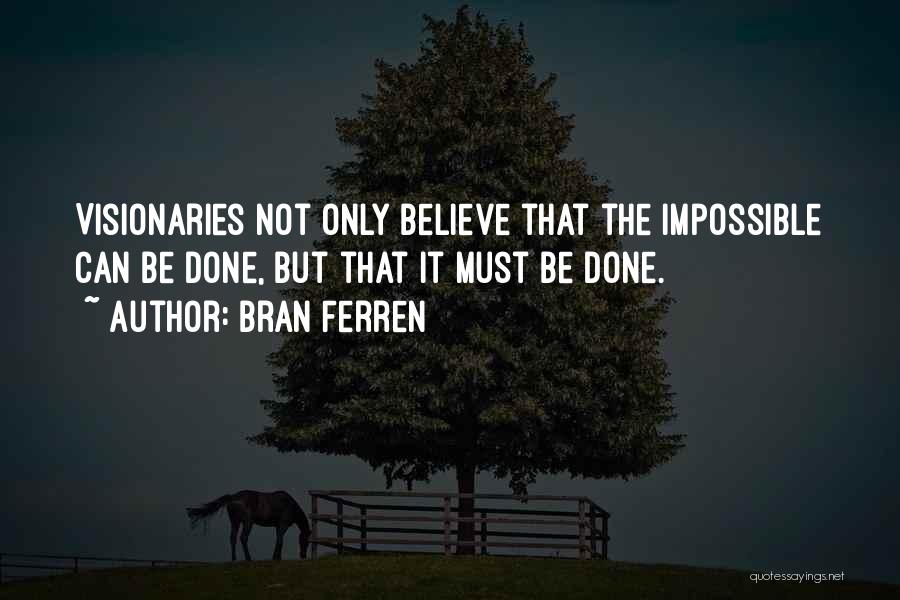 Bran Ferren Quotes 1320886