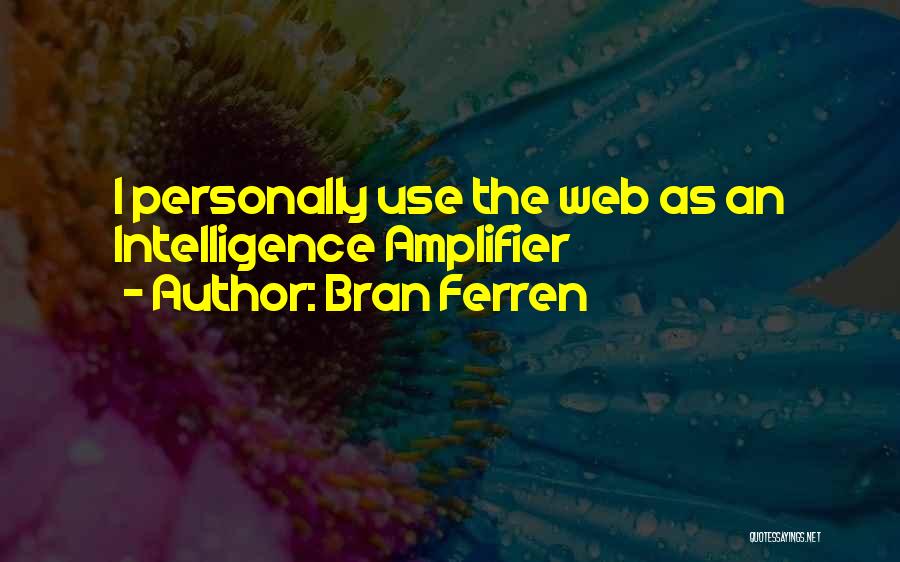 Bran Ferren Quotes 2151977