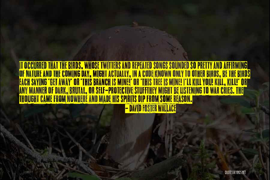 Branch Of Tree Quotes By David Foster Wallace