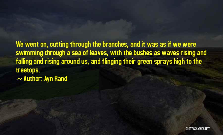 Branches And Leaves Quotes By Ayn Rand