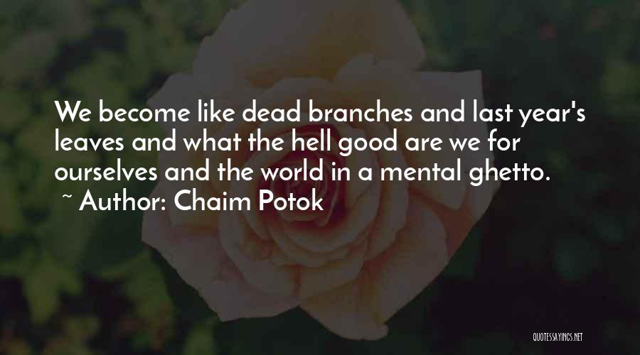 Branches And Leaves Quotes By Chaim Potok