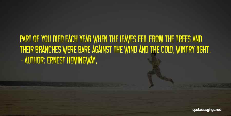 Branches And Leaves Quotes By Ernest Hemingway,