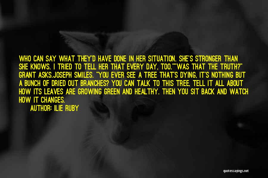 Branches And Leaves Quotes By Ilie Ruby