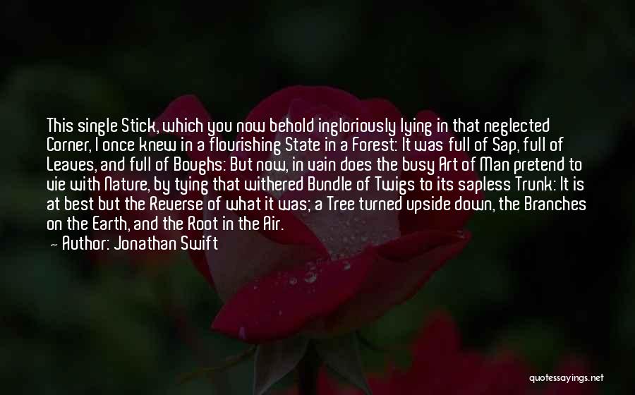 Branches And Leaves Quotes By Jonathan Swift