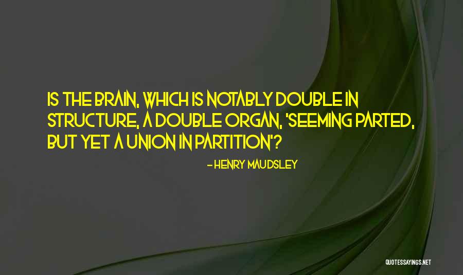 Branches And Their Powers Quotes By Henry Maudsley Branches And Their Powers Quotes By Henry Maudsley