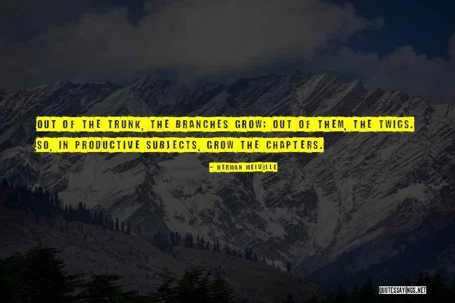 Branches And Twigs Quotes By Herman Melville Branches And Twigs Quotes By Herman Melville