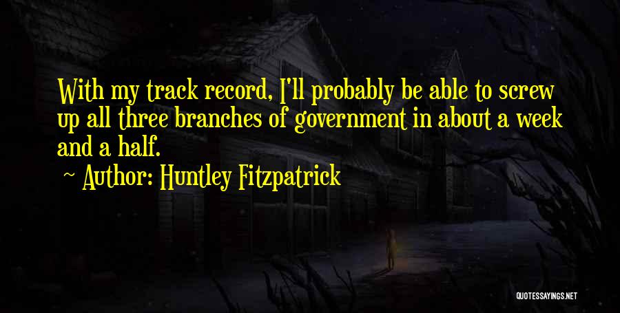 Branches Of Government Quotes By Huntley Fitzpatrick