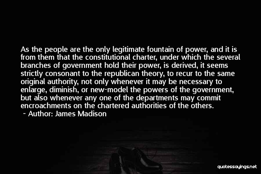 Branches Of Government Quotes By James Madison