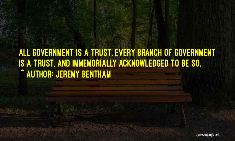 Branches Of Government Quotes By Jeremy Bentham