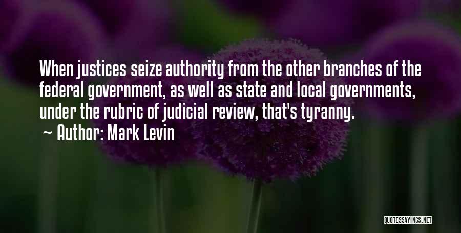 Branches Of Government Quotes By Mark Levin