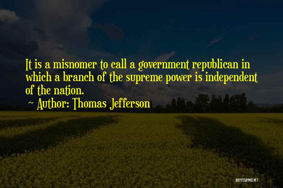 Branches Of Government Quotes By Thomas Jefferson