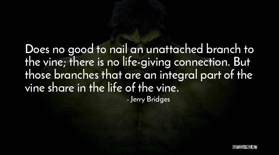 Branches Of Life Quotes By Jerry Bridges Branches Of Life Quotes By Jerry Bridges