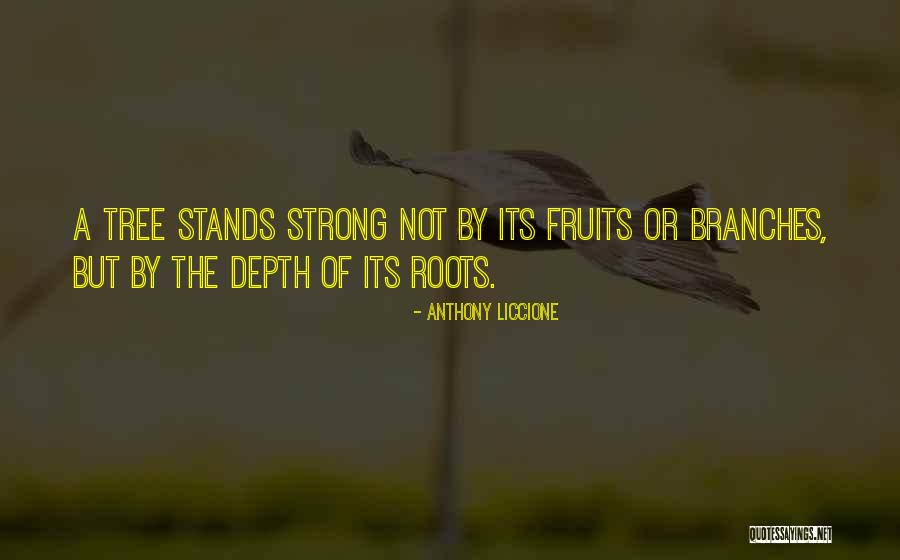 Branches Quotes By Anthony Liccione