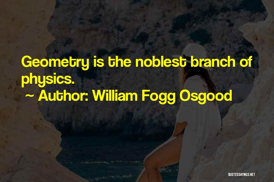 Branches Quotes By William Fogg Osgood