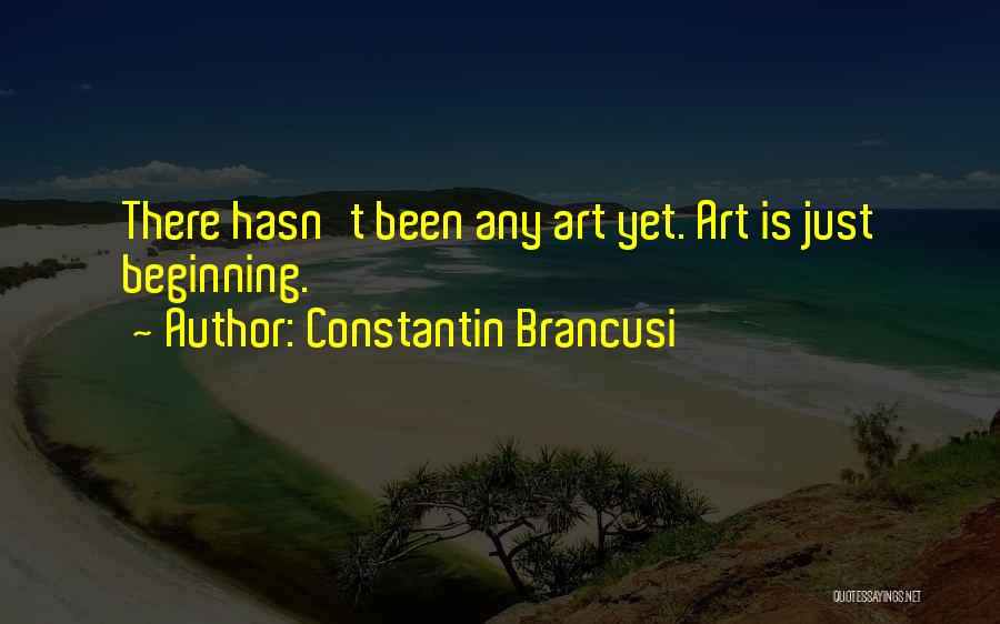 Brancusi Quotes By Constantin Brancusi