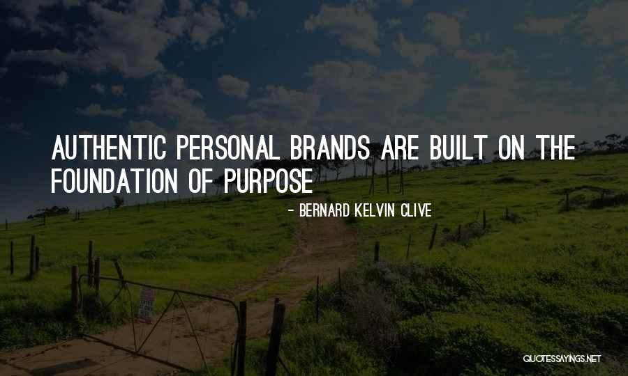 Brand Authenticity Quotes By Bernard Kelvin Clive