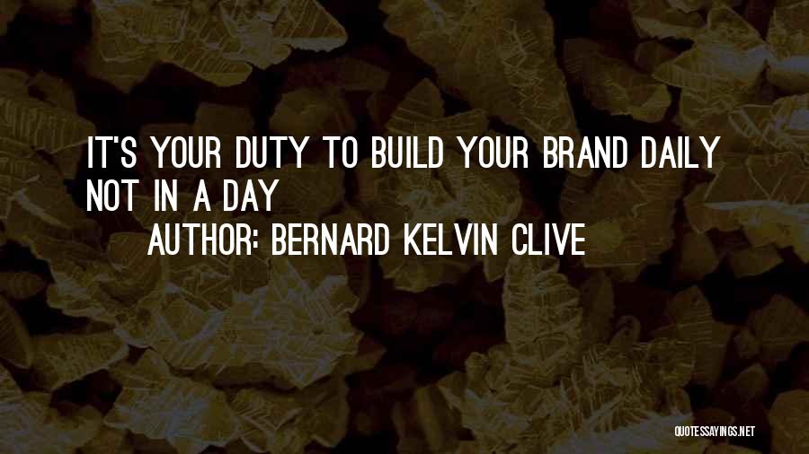 Brand Building Quotes By Bernard Kelvin Clive