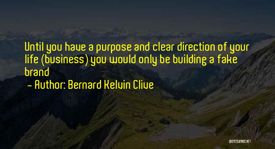 Brand Building Quotes By Bernard Kelvin Clive