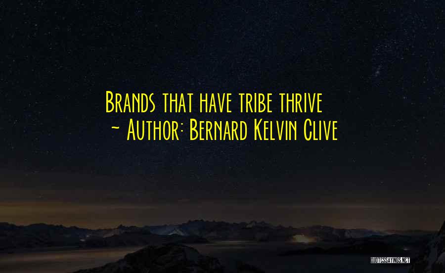 Brand Building Quotes By Bernard Kelvin Clive