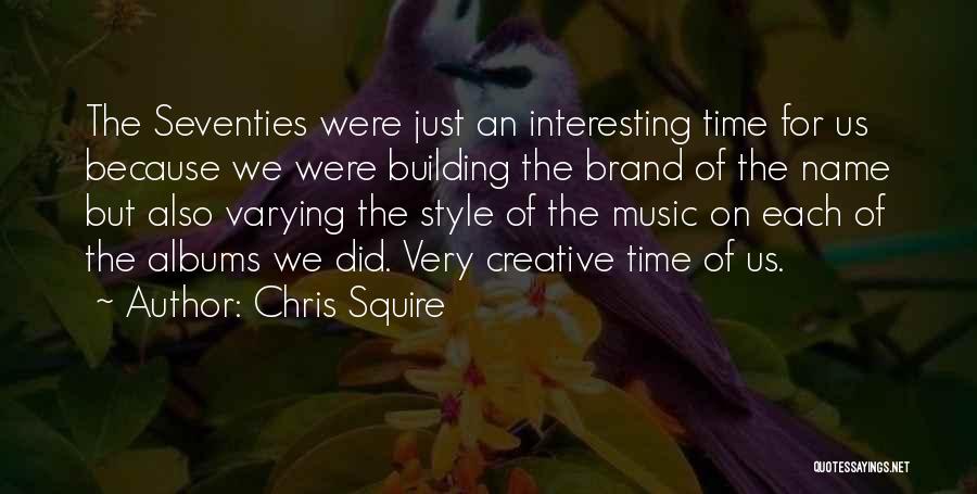 Brand Building Quotes By Chris Squire