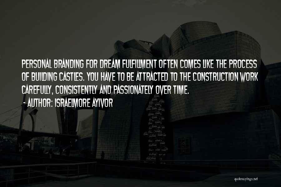 Brand Building Quotes By Israelmore Ayivor