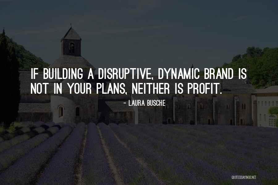 Brand Building Quotes By Laura Busche